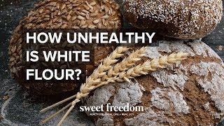 How Unhealthy Is White Flour?