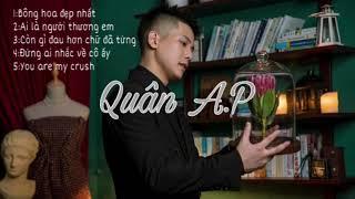 Bông hoa đẹp nhất / Top Songs Quân A.P