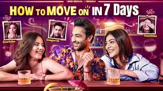 How to Move on in 7 Days | Harsh Beniwal