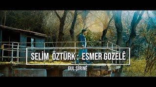 Selim Öztürk | Esmer Gozelê Gul Şîrîne #official #video