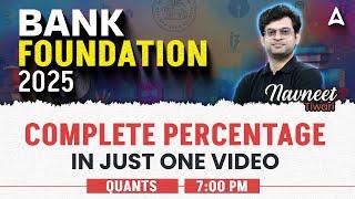 Bank Foundation 2025 | Quants Complete Percentage in One Video | By Navneet Tiwari