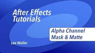 After Effects - Alpha Channel, Mask & Matte