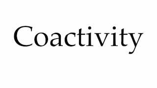 How to Pronounce Coactivity