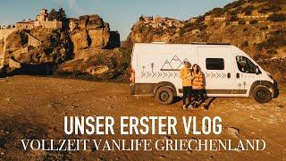 Unser erster Vlog - Start ins Vollzeit Vanlife in Griechenland - Meteora