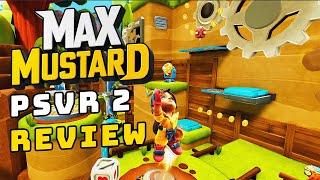 Max Mustard PSVR 2 Port Review & Impressions