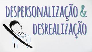 DESPERSONALIZAÇÃO E DESREALIZAÇÃO: QUANDO O REAL PARECE ILUSÓRIO