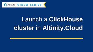 [Demo] Launching a ClickHouse® Cluster in Altinity.Cloud™