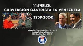 Conferencia "Subversión castrista en Venezuela (1959 - 2024)"