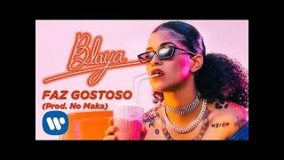 BLAYA - Faz Gostoso (prod. No Maka) - [Official Music Video]