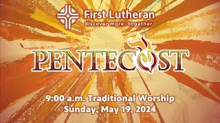 9:00 a.m. Traditional Worship – Sunday, May 19, 2024