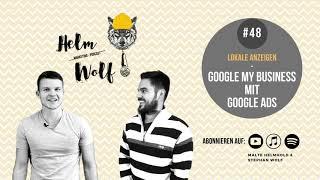 Lokale Anzeigen - Google My Business mit Google Ads | #48 Helmwolf Marketing Podcast