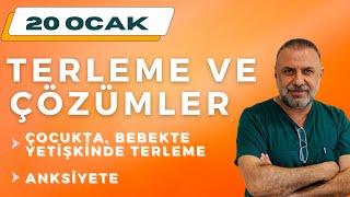 20 Ocak Çocukta , bebekte, yetişkinde terleme ~ Anksiyete