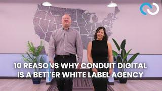 10 Reasons Why Conduit Digital Is A Better White Label Agency