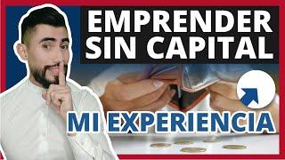  ¿Cómo emprender sin capital (mi experiencia)?