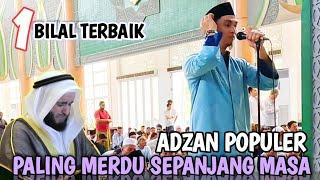 ADZAN BILAL TERMERDU DI INDONESIA, AZAN ROST SANG JUARA BIKIN MELELEH || ALLAHUAKBAR