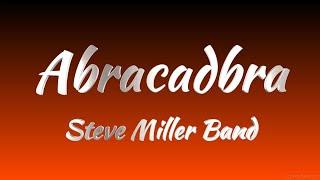 Steve Miller Band - Abracadabra (Lyrics)