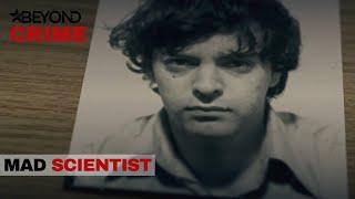 27 Year Old Mad Scientist | How I Caught the Killer | Beyond Crime