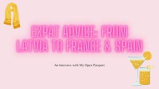 Expat Advice from a Latvian to France and Spain, An Interview