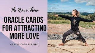 Oracle Cards For Attracting More Love - The NOWe Show