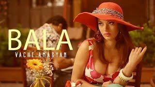 Vache Amaryan - Bala // Official Music Video // Full HD //