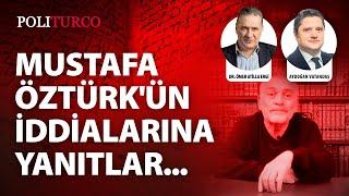 Mustafa Öztürk'ün iddialarına yanıtlar...