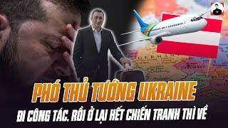 PHÓ THỦ TƯỚNG–BỘ TRƯỞNG BỘ THỐNG NHẤT DÂN TỘC UKRAINE BỎ TRỐN RA NƯỚC NGOÀI: PHIM HÀI MÃI KHÔNG HẾT
