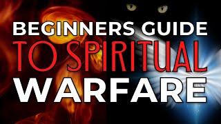 Beginners Guide To SPIRITUAL WARFARE!