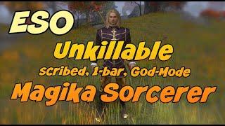 ESO UNKILLABLE, 1-BAR, SCRIBED, MAGIKA SORCERER BUILD