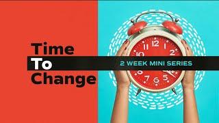 Two-Week Mini-Series - Timing is Everything - Part 2 "Time to Change" Traditional Service Livestream