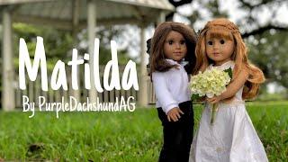 Matilda (an AGMV | American Girl Doll Music Video)