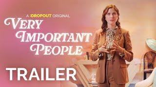 Very Important People Season 2 Trailer [Dropout Exclusive Series]