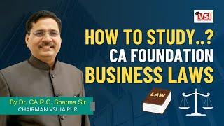 How to study law for a ICAI CA foundation #icai  | Must Watch | By DR. CA R C Sharma Sir