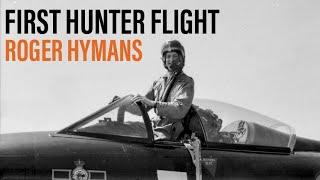 First Hawker Hunter Flight | Roger Hymans (Clip)