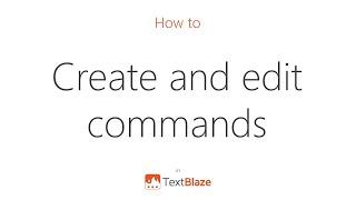 How to create and edit commands in Text Blaze