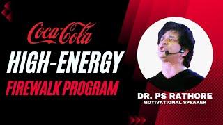 High-Energy Firewalk Program for CocaCola Company by Dr. PS Rathore |Motivational Speaker| Coca-Cola