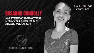 #064: EXPERT: Rosanna Connolly: Mastering Impactful Storytelling in the Music Industry