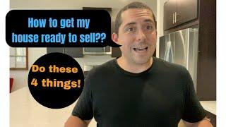 How to prepare my house to sell???  Here are 4 tips on how to get your house ready to sell.