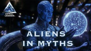 Are Ancient Aliens In Mythology? | Overview | ASTRAL LEGENDS