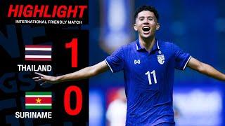 ไฮไลต์ ไทย พบ ซูรินาม | ฟุตบอลอุ่นเครื่อง FIFA International Friendly 'A' Match