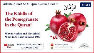 YT182 The Riddle of the Pomegranate in the Quran! What is al-3assr in Surah 103?