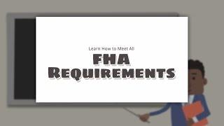 Learn How to Meet FHA Loan Requirements