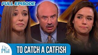 To Catch A Catfish: An Online Dating Predator Exposed | FULL EPISODE | Dr. Phil