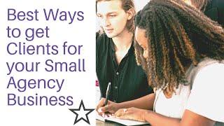 Strategy to get Clients for your Small Agency Business