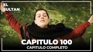 El Sultán | Capitulo 100 Completo