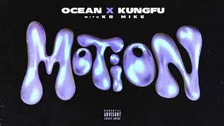 Ocean x Kungfu – Motion (feat. KB Mike) (Official Audio)