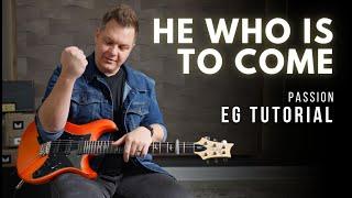 He Who Is To Come - Passion - Electric Guitar Tutorial