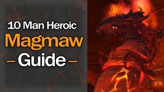 The ONLY Magmaw Guide You'll EVER Need! (10 Man Heroic)