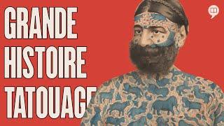 La grande histoire du TATOUAGE ! | L'Histoire nous le dira # 102