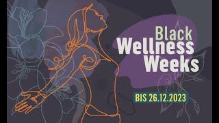 BLACK WELLNESS WEEKS 2023