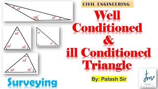 well conditioned and ill conditoned triangle,Surveying, Civil Engineering By Palash Sir